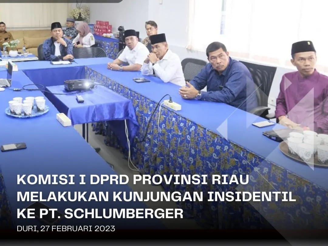 Komisi I DPRD Riau Kunjungan Insidentil ke PT Schlumberger
